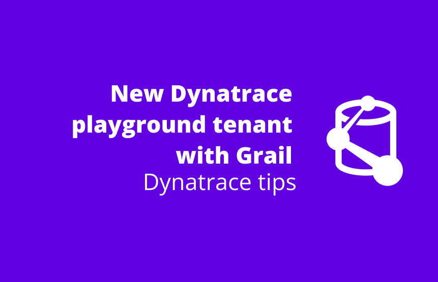 New Dynatrace playground tenant with Grail/New UI