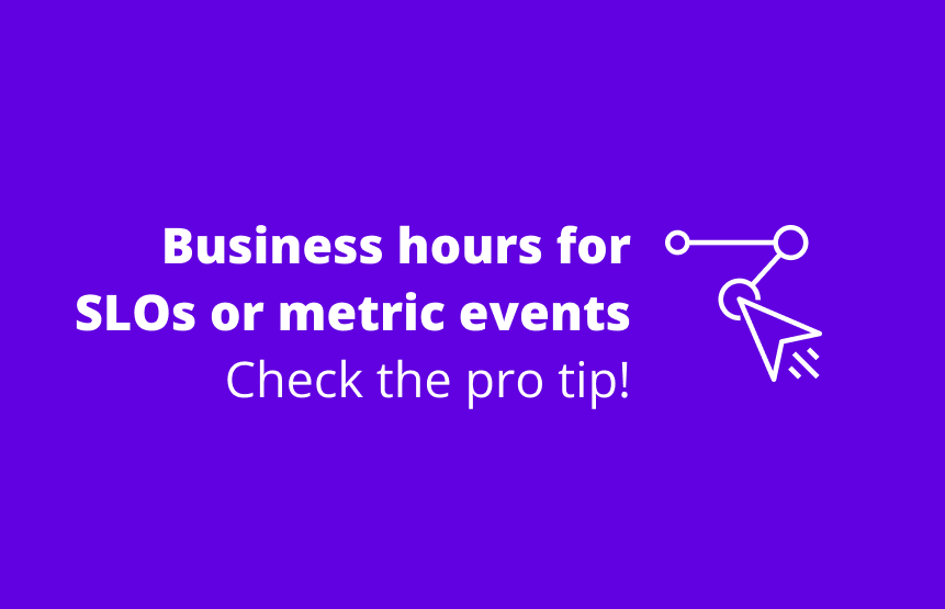 PRO TIP - Business hours in Dynatrace for SLOs or metric events