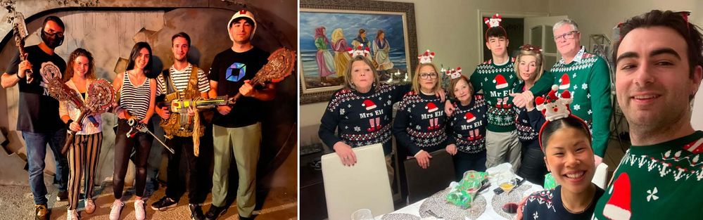 LEFT: Scaping from a Scape room with some friends. / RIGHT: Family Christmas time!.