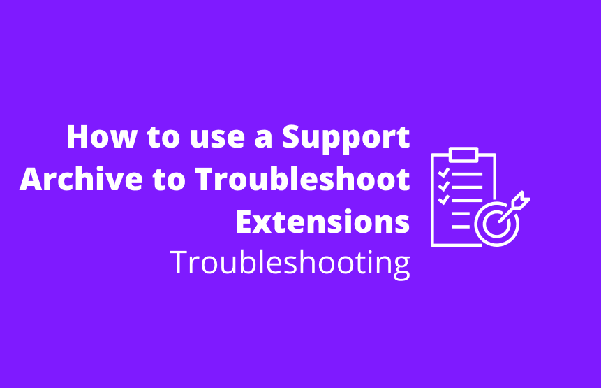 How to use a Support Archive to Troubleshoot Extensions