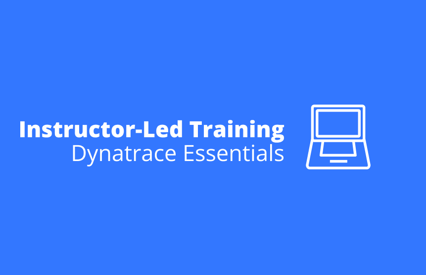 💻 Dynatrace Essentials - Instructor-Led Training
