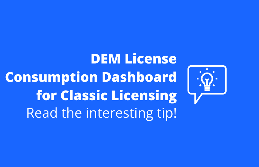 📌 TIP#3: DEM License Consumption Dashboard for Classic Licensing — Gen3 Dashboards + Code Tiles
