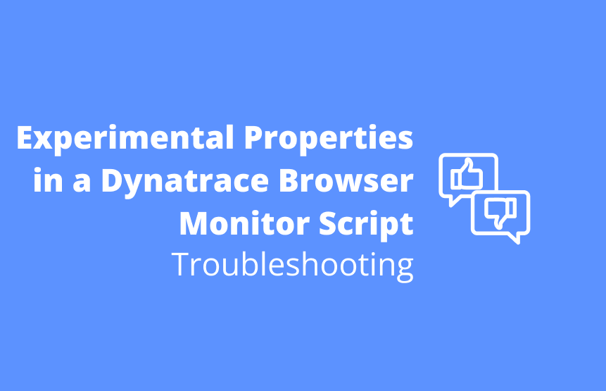 How to Add Experimental Properties to a Dynatrace Browser Monitor Script