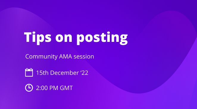 2022.12 - Community AMA session - Tips on posting.jpg
